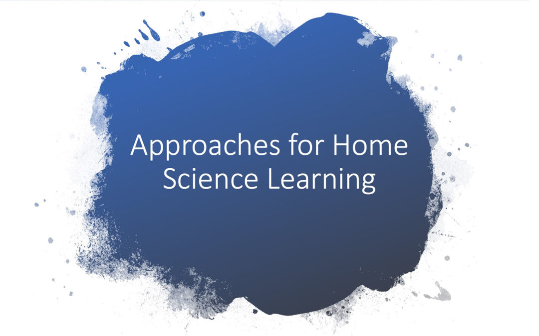 Approaches for Home Science Learning