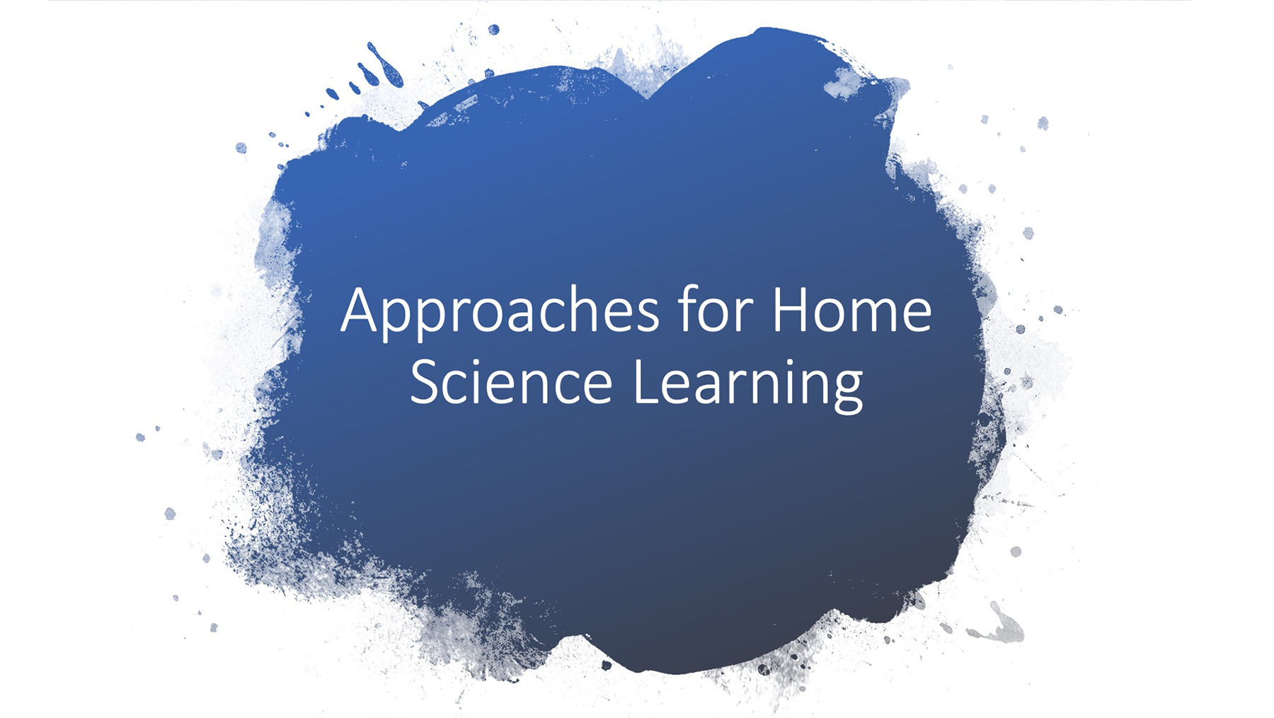 Approaches for Home Science Learning